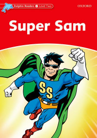 Super Sam, Dolphine Readers 2 Level Two