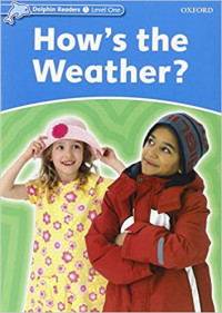 How's The Weather? Dolphine Readers 1 Level One