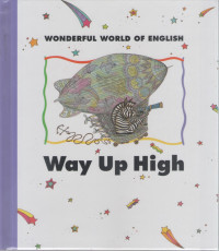 Wonderful World of English : Way Up High