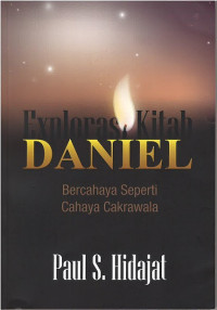 Explorasi Kitab Daniel - Bercahaya Seperti Cahaya Cakrawala