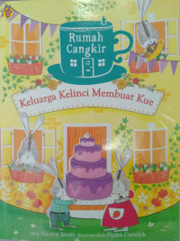 Rumah Cangkir: Keluarga Kelinci Membuat Kue