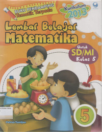 Lembar Belajar Matematika 5 untuk SD/MI Kelas 5 Kurikulum 2013 : Buku Pendamping Tematik Terpadu