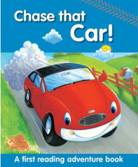 Chase that Car!: A Reading adventure book