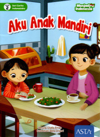 Image of Aku Anak Mandiri: Seri Cerita Indonesiaku Level 2