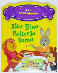 Image of Aku Bisa Bekerja Sama: Aku Taat Aturan