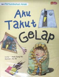 Image of Aku Takut Gelap: Seri Pertumbuhan Anak