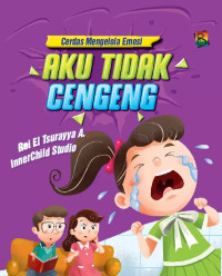 Image of Aku Tidak Cengeng: Cerdas Mengelola Emosi