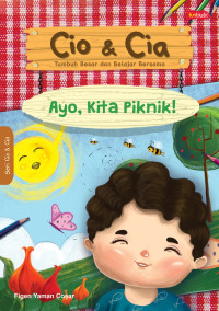 Image of Ayo, Kita Piknik!: Seri Cio & Cia [Tumbuh Besar dan Belajar Bersama]