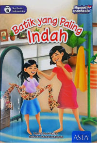 Batik Paling Indah: Seri Cerita Indonesiaku Level 6