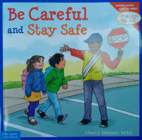 Be Careful and Stay Safe