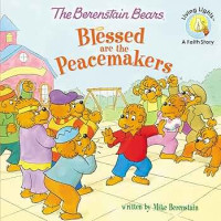 Image of Blessed are the Peacemakers: The Berenstain Bears