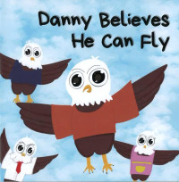Danny Believes He Can Fly