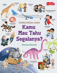 Image of Ensiklopedia Anak: Kamu Mau Tahu Segalanya?
