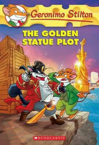 Golden Statue Plot, The: Geronimo Stilton