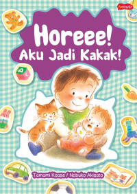 Horeee! Aku Jadi Kakak!