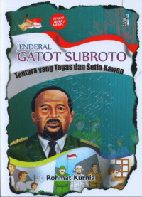 Image of Jenderal Gatot Subroto: Tentara yang Tegas dan Setia Kawan