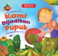 Image of Kami Dijadikan Pupuk: Seri Jika Sampah Bisa Bicara