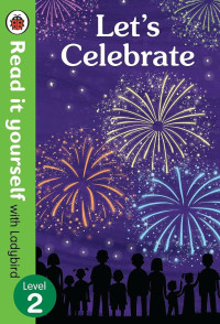 Image of Let's Celebrate: Read it youself with Ladybird Level 2