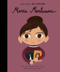 Little People, Big Dreams Maria Montessori