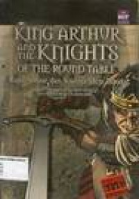 Raja Arthur dan Ksatria Meja Bundar: King Arthur and The Khights of the Round Table: Graphic Novel