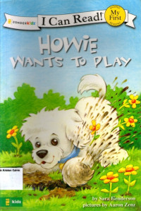 Howie Wants to Play: I Can Read! My First - The Howie #3