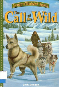 The Call of the Wild: Treasury of Illustrated Classics #8