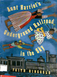 Aunt Harriet's Underground Railroad in the Sky