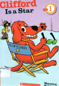 Clifford's: Is a Star: Scholastic Reader Level 1