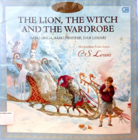 Sang Singa, Sang Penyihir, dan Lemari: The Lion, The Witch and The Wardrobe