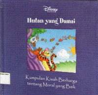 Hutan yang Damai: Kumpulan Kisah Berharga tentang Moral yang Baik