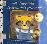 Terrible Thinng Happened, A: A Story for Children who have witnessed violence or Trauma