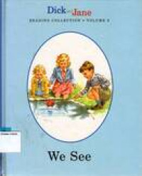 We See: Dick and Jane Reading Collection Volume 9