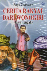 Cerita Rakyat Dari Wonogiri (Jawa Tengah)