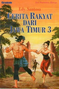 Cerita Rakyat Dari Jawa Timur 3