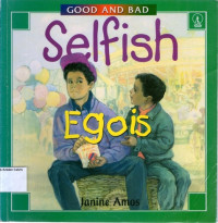 Selfish (Egois): Good and Bad