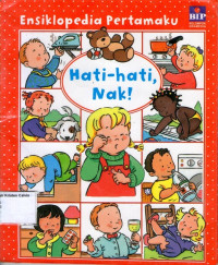 Hati- hati, Nak!: Ensiklopedia Pertamaku