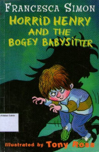 Horrid Henry #9: Horrid Henry and the Bogey Babysitter