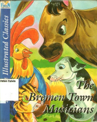 Bremen Town Musicians, The: Modern Illustrated Classics