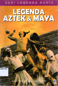 Legenda Aztek & Maya: Seri Legenda Dunia