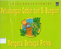 Mengenal Berbagai Profesi: Petualangan Goblin dan Si Bunglon