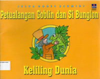 Keliling Dunia: Petualangan Golbin dan Si Bunglon