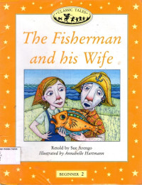 Fishrman, The and his Wife: Classic Tales Beginner 2