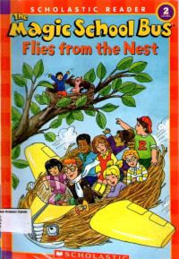 Flies From the Nest: The Magic School Bus: Scholastic Reader Level 2