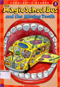 The Magic School Bus and the Missing Tooth: Scholastic Reader Level 2