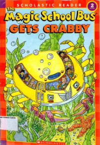 Gets Crabby: The Magic School Bus: Scholastic Reader Level 2