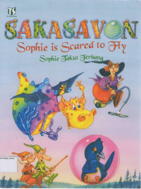 Sophie Takut Terbang: Sophie is Scared to Fly: Sakasavon