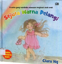 Sejuta Warna Pelangi: 9 Cerita yang membuka wawasan imajinasi anak- anak