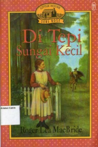 Di Tepi Sungai Kecil (On the Banks of the Bayou), Little House - Seri Rose #7