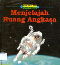 Mengenal Ilmu #4, Ruang Angkasa: Menjelajah Ruang Angkasa