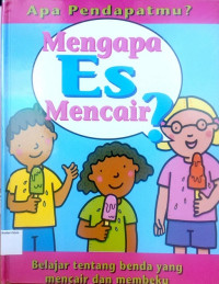 Apa Pendapatmu?: Mengapa Es Mencair?, Belajar tentang benda yang mencair dan membeku